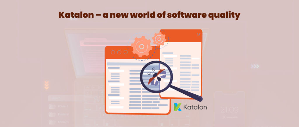 Katalon – a new world of software quality