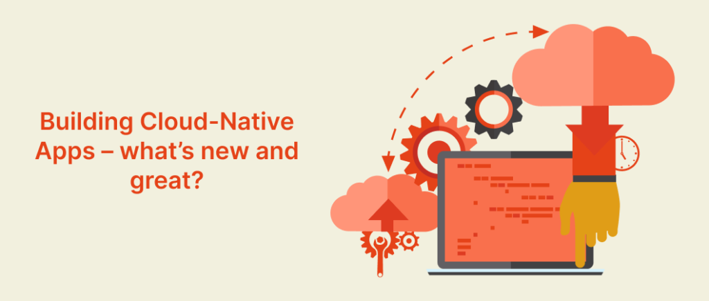 Cloud-Native Application Development Trends to Watch